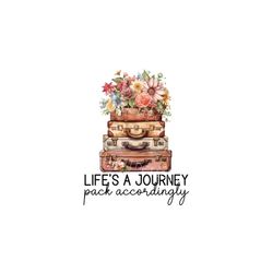 Life's a journey pack accordingly png, Travel png, vacation shirt png, boho suitcases png, Flight attendant png, vacatio