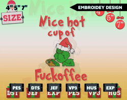 nice hot cup of fuckoffee embroidery design, movie christmas embroidery machine file, happy christmas embroidery design,  christmas 2023 embroidery file, green monster