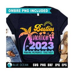 Besties Vacation 2023 SVG, Vacation 2023 SVG, Friends Vacation 2023, Vacation shirt 2023