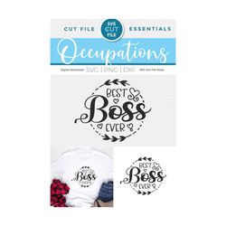 best boss ever svg, boss svg, boss appreciation, boss gift ideas, boss' day, retirement, birthday, bosses day, girl boss