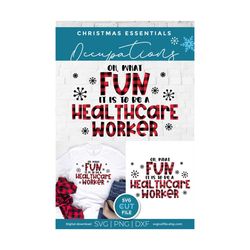 christmas healthcare worker svg, healthcare worker sublimation png, oh what fun, svg dxf png, xmas holiday, buffalo plai