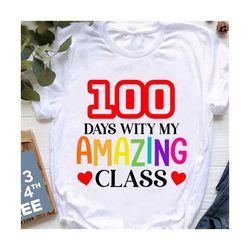 100 days with my amazing class SVG, 100 days of school SVG, 100th day of school shirt SVG, 100 days teacher svg