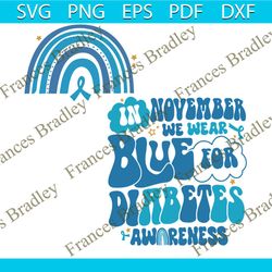 in november we wear blue for diabetes awareness svg file