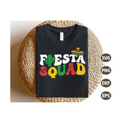 fiesta squad svg, cinco de mayo svg, retro fiesta shirt, mexico svg, funny cinco de mayo shirt, png, svg files for cricu