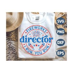 Fireworks Director I Run You Run SVG, 4th of July Svg, Fourth of July Svg, 4th July Matching Shirt, American Png, Svg Fi