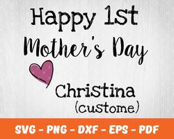 happy 1st custome svg , mother day svg, digital download 06