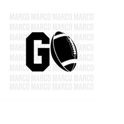 go football svg, football svg, motivational quote svg, american football svg, png, dxf