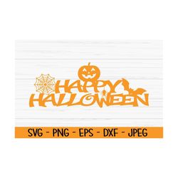 happy halloween svg, halloween svg, cake topper svg, Dxf, Png, Eps, jpeg, Cut file, Cricut, Silhouette, Print, Instant d