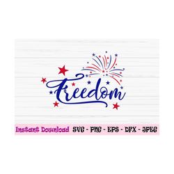 freedom svg, 4th of july svg, dxf, patriotic svg, america svg, png, eps, jpeg, cut file, cricut, silhouette, print, inst