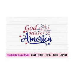god bless america svg, 4th of july svg, dxf, patriotic svg, png, eps, jpeg, cut file, cricut, silhouette, print, instant