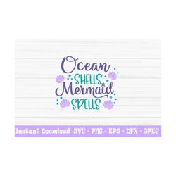 ocean spells mermaid shells svg, summer svg, baby kids svg, dxf, png, eps, jpeg, cut file, cricut, silhouette, print, in