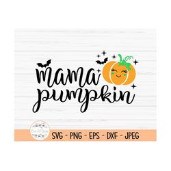 mama pumpkin svg, halloween svg, mom svg, dxf, png, eps, jpeg, cut file, cricut, print, silhouette, instant download