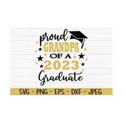 proud grandpa of a 2023 graduate svg, graduation svg, dxf, png, eps, jpeg, cut file, cricut, silhouette, print, instant