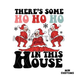 there's some ho ho ho in this house christmas svg file