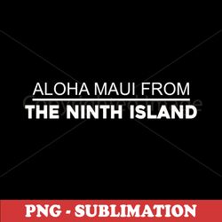 aloha maui - ninth island - show your raider pride with this unique sublimation png for digital download
