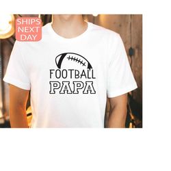 football papa shirt, football family tee, gift for papa, football dad t shirt, football fan tee, game day shirt, footbal