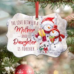 the love between a mother and daughter ornament