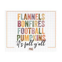 it's fall y'all png, flannels bonfires football pumpkins, retro fall sublimation, grunge fall png, autumn png, thanksgiv