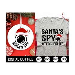 christmas teacher shirt svg, christmas svg, santas spy svg, christmas teacher ornament, santa teacher, funny teacher, sv