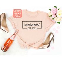 mamaw est. 2023 shirt, mamaw est. 2023, baby announcement tee, baby reveal  shirt, new grandma tee, g-ma tee, gift for g