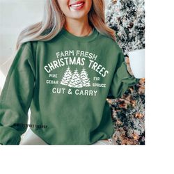 christmas trees sweatshirt, christmas sweater, holiday shirts, christmas tree shirt, farm fresh tees shirt, christmas cr