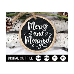 Merry and Married Christmas SVG, Our First Christmas Ornament, Christmas Svg, Mr and Mrs, First Christmas, Xmas, Dxf, Sv