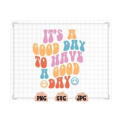 it's a good day to have a good day svg png, trendy womens shirt svg, happy face svg, inspirational svg, self gift svg, s