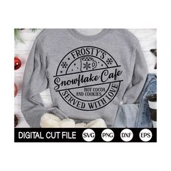 frosty's snowflake cafe svg, christmas svg, christmas quote svg, hot chocolate svg, winter svg, christmas gift shirt, sv