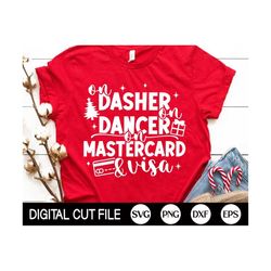 on dasher on dancer on mastercard and visa svg, christmas svg, funny christmas shirt, christmas gifts, christmas quote,