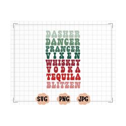 Retro Christmas PNG, SVG, Funny Christmas Sublimation Shirt Design, Dasher Dancer Prancer Vixen Whiskey Tequila Vodka Bl
