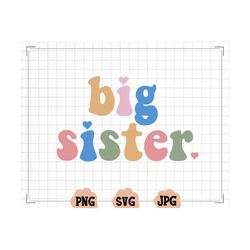 big sister svg, sister t-shirt design, sister life png, digital download, cricut svg, silhouette cut file,big sister cut