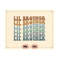 retro wavy lil brother svg,  lil brother svg, lil brother png, lil brother shirt, baby announcement svg, promoted to bro