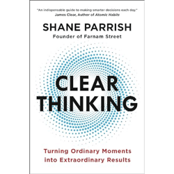clear thinking: turning ordinary moments into extraordinary results