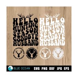 hello hunting season goodbye husband svg, hunting season svg, funny husband svg, deer season svg, hunting shirt svg