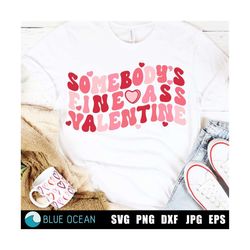 somebody's fine ass valentine svg, somebody's fine ass valentine png, valentines day svg, funny valentines day shirt