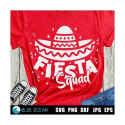 fiesta squad svg, cinco de mayo svg, sombrero, mexican party shirt cut files