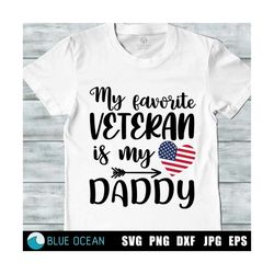 veteran svg, my favorite veteran is my daddy svg, veterans day svg, hero svg