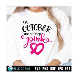 In October we wear Pink SVG, Awareness Ribbon SVG, Pink Ribbon SVG,  Breast Cancer Svg