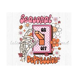 seasonal depression on png, digital download, sublimation, sublimate, retro, light switch, skull, skeleton, fall, autumn