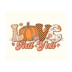 love fall y'all png, thankful png, fall png, autumn png, leaf png ,sublimation design, digital download