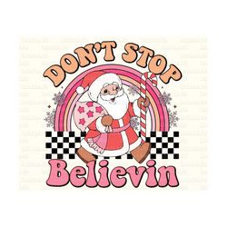 don't stop believin png, christmas png, pink santa png, pink christmas png, groovy christmas sublimation designs, retro