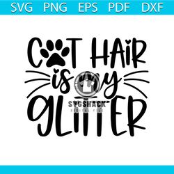 cat hair is my glitter svg / cut file / cricut / commercial use / silhouette / cat mom svg / love cats svg