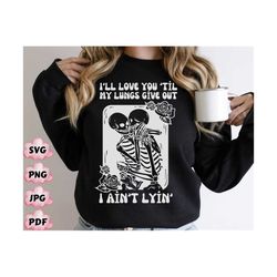 all your'n tyler childers shirt png svg, love you til my lungs give out,cowgirl shirt png,country music png,cowboy shirt