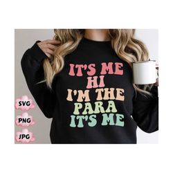 it's me, hi, i'm the para it's me shirt svg png, i'm the problem retro, teacher png, holiday gift, concert shirt svg,cou