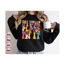 the world is a better place with you in it hoodie, tumblr hoodie, the world is a better place,motivational hoodie, feel