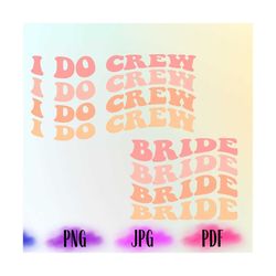 bride png, i do crew png , bundle wedding png , bachelorette png , nashville bachelorette png, bride jpg pdf, bride shir