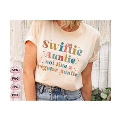 swiftie auntie shirt svg png, mothers day svg, not like other auntie png,cool aunt svg, swiftie aunt svg, auntie png, au