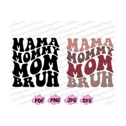 ma mommy mom bruh svg, mom png, mama png, mothers day png, ma mama mom bruh png, mom life png,mama svg,bruh svg,mama shi