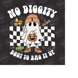 no diggity bout to bag it up png, halloween png, cute ghost png, boy halloween png, retro halloween shirt png