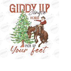 giddy up jingle horse pick up your feet cowboy santa cactus | western png sublimations, designs downloads, png clipart,